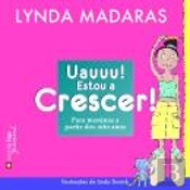Uauuu! Estou a Crescer!