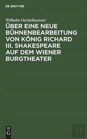 Uber Eine Neue Buhnenbearbeitung Von Konig Richard Iii. Shakespeare Auf Dem Wiener Burgtheater