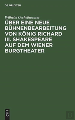 Bertrand.pt - Uber Eine Neue Buhnenbearbeitung Von Konig Richard Iii. Shakespeare Auf Dem Wiener Burgtheater