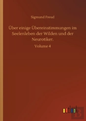 Uber Einige Ubereinstimmungen Im Seelenleben Der Wilden Und Der Neurotiker.
