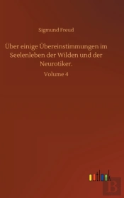Uber Einige Ubereinstimmungen Im Seelenleben Der Wilden Und Der Neurotiker.