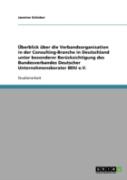 Uberblick Uber Die Verbandsorganisation In Der Consulting-Branche In Deutschland Unter Besonderer Berucksichtigung Des Bundesverbandes Deutscher Unternehmensberater Bdu E.V.