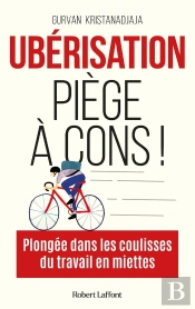 Ubérisation, Piège À Cons !