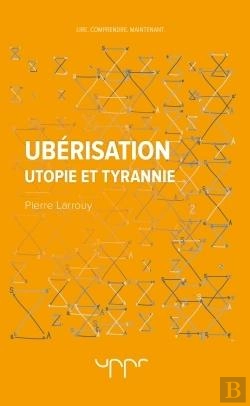 Bertrand.pt - Uberisation - Utopie Et Tyrannie