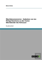 Uberlebensmemoiren - Gedanken Von Jan Philipp Reemtsma Zu Den Texten Uberlebender Des Holocaust