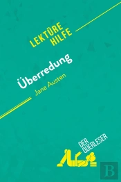Überredung Von Jane Austen (Lektürehilfe) : Detaillierte Zusammenfassung, Personenanalyse Und Interpretation