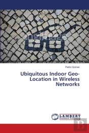 Ubiquitous Indoor Geo-Location In Wireless Networks