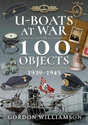 Uboats At War In 100 Objects 19391945