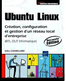 Bertrand.pt - Ubuntu Linux ; Création Et Gestion D'Un Réseau Local D'Entreprise (2e Édition)