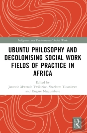 Ubuntu Philosophy And Decolonising Social Work Fields Of Practice In Africa