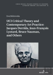 Uci Critical Theory And Contemporary Art Practice: Jacques Derrida, Jean-François Lyotard, Bruce Nauman, And Others