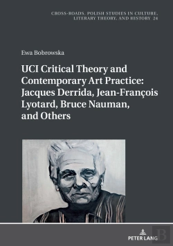 Bertrand.pt - Uci Critical Theory And Contemporary Art Practice: Jacques Derrida, Jean-François Lyotard, Bruce Nauman, And Others