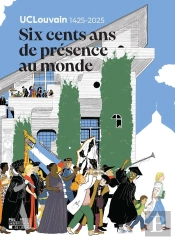Uclouvain 1425-2025 : Six Cents Ans De Présence Au Monde