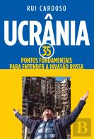 Ucrânia - 35 Pontos Fundamentais para Entender a Invasão Russa