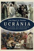 Ucrânia - As Lições da História e Outros Estudos sobre o Oriente Cristão
