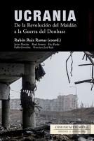 Ucrania. De La Revolución Del Maidán A La Guerra Del Donbass