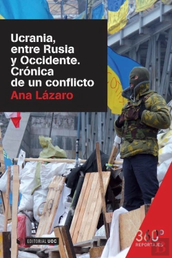 Bertrand.pt - Ucrania, Entre Rusia Y Occidente. Crónica De Un Conflicto