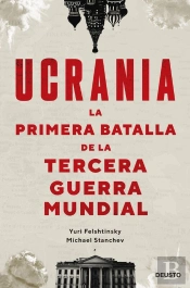 Ucrania: La Primera Batalla De La Tercera Guerra Mundial