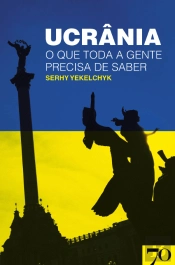 Ucrânia - O que Toda a Gente Precisa de Saber