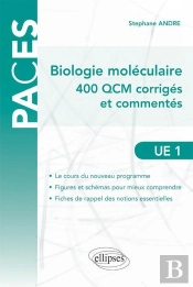 Ue1 - Biologie Moleculaire - 400 Qcm Corriges Et Commentes