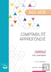 Ue10 : Comptabilité Approfondie ; Dcg ; Corrigé (Édition 2024)