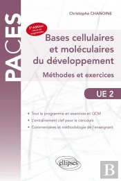 Ue2 - Bases Cellulaires Et Moléculaires Du Développement - Méthodes Et Exercices -  3e Édition