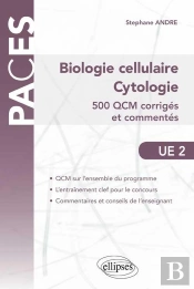 Ue2 -  Biologie Cellulaire, Cytologie. 500 Qcm Corriges Et Commentes