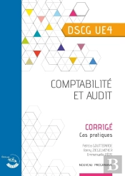 Ue4 : Comptabilité Et Audit ; Dscg ; Corrigé (Édition 2024)