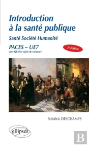 Ue7 - Introduction À La Santé Publique Santé Société Humanité - 2e Édition