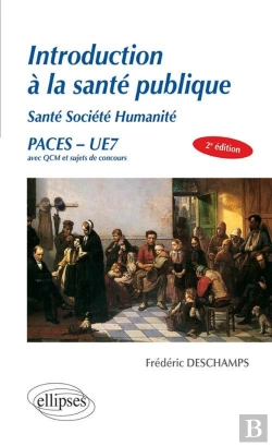 Bertrand.pt - Ue7 - Introduction À La Santé Publique Santé Société Humanité - 2e Édition