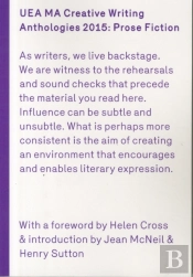 Uea 2015 Creative Writing Anthology Prose Fiction