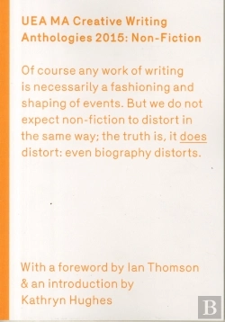 Bertrand.pt - Uea 2015 Creative Writing Anthology Prose Non-Fiction