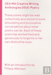 Uea 2015 Creative Writing Anthology Prose Poetry