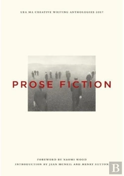 Bertrand.pt - Uea Creative Writing Anthology Prose Fiction