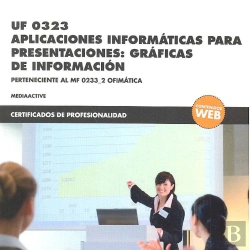Bertrand.pt - *Uf 0323 Aplicaciones Informáticas Para Presentaciones: Gráficas De Información