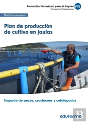 Uf0261: Plan De Producción De Cultivo En Jaulas. Certificado De Profesionalidad Engorde De Peces, Cr