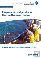 Uf0263: Preparación Del Producto Final Cultivado En Jaulas. Certificado De Profesionalidad Engorde D