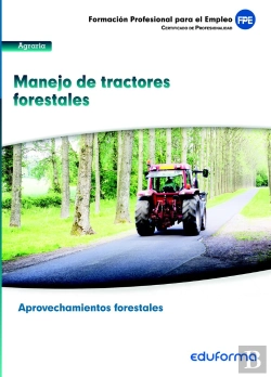 Bertrand.pt - Uf0274. Manejo De Tractores Forestales. Certificado De Profesionalidad Aprovechamientos Forestales.