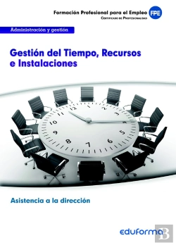 Bertrand.pt - Uf0324. Gestion Del Tiempo, Recursos E Instalaciones. Certif