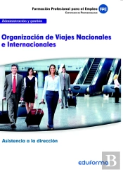 Uf0326. Organización De Viajes Nacionales E Internacionales. Certificado De Profesionalidad Asistenc