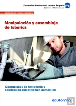 Bertrand.pt - Uf0409. Manipulación Y Ensamblaje De Tuberías. Certificado De Profesionalidad Operaciones De Fontane