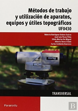 Bertrand.pt - Uf0430 Métodos De Trabajo Y Utilización De Aparatos, Equipos Y Útiles Topográficos