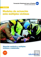 Uf0674: Modelos De Actuación Ante Múltiples Víctimas. Certificado De Profesionalidad. Atención Sanit