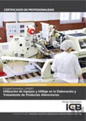 Uf0697: Utilización De Equipos Y Utillaje En La Elaboración Y Tratamiento De Productos Alimentarios