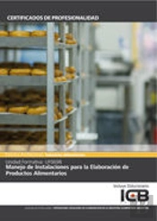 Uf0698: Manejo De Instalaciones Para La Elaboración De Productos Alimentarios