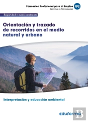 Uf0729 Orientación Y Trazado De Recorridos En El Medio Natural Y Urbano. Certificado De Profesionali