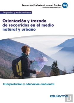 Bertrand.pt - Uf0729 Orientación Y Trazado De Recorridos En El Medio Natural Y Urbano. Certificado De Profesionali