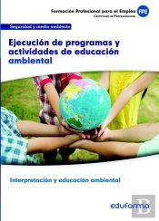 Uf0740. Ejecución De Programas Y Actividades De Educación Ambiental. Certificado De Interpretación Y