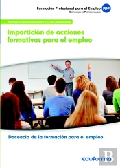 Uf1645: Impartición De Acciones Formativas Para El Empleo. Certificado De Profesionalidad Docencia D