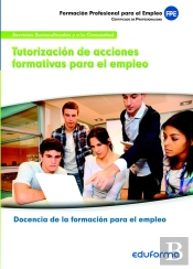 Uf1646: Tutorización De Acciones Formativas Para El Empleo. Certificado De Profesionalidad Docencia